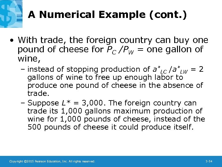 A Numerical Example (cont. ) • With trade, the foreign country can buy one
