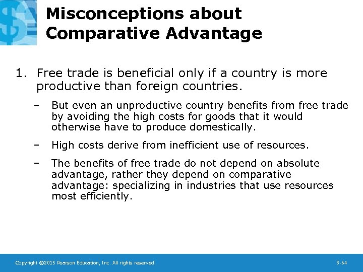 Misconceptions about Comparative Advantage 1. Free trade is beneficial only if a country is