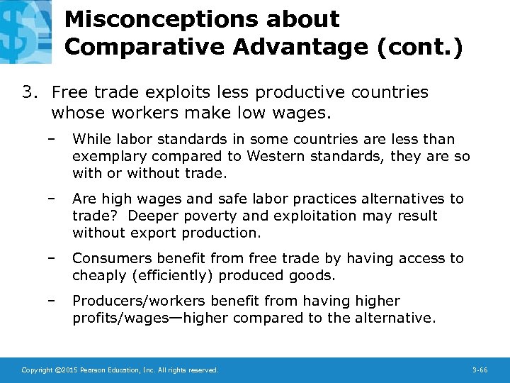 Misconceptions about Comparative Advantage (cont. ) 3. Free trade exploits less productive countries whose