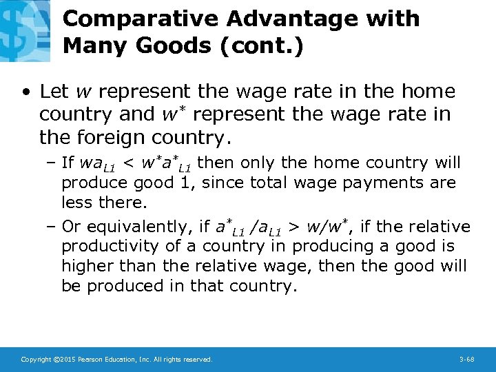 Comparative Advantage with Many Goods (cont. ) • Let w represent the wage rate