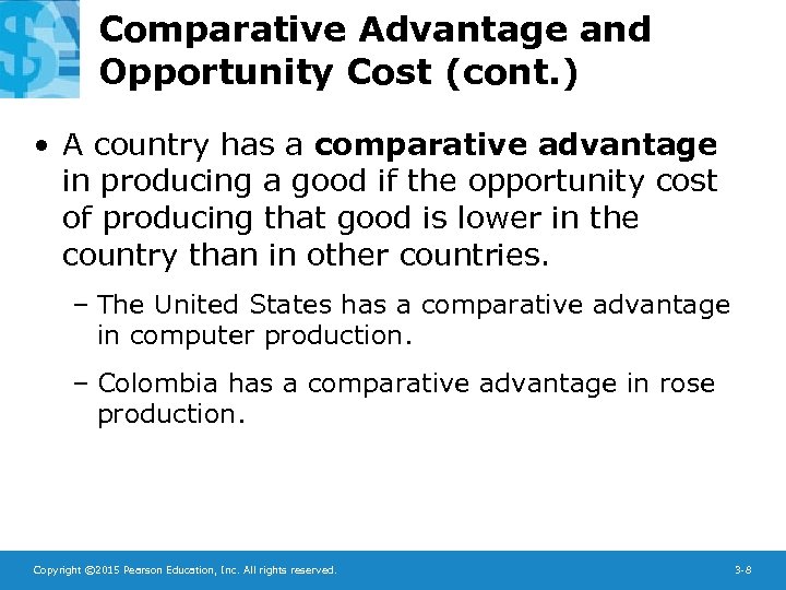 Comparative Advantage and Opportunity Cost (cont. ) • A country has a comparative advantage