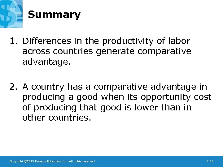 Summary 1. Differences in the productivity of labor across countries generate comparative advantage. 2.