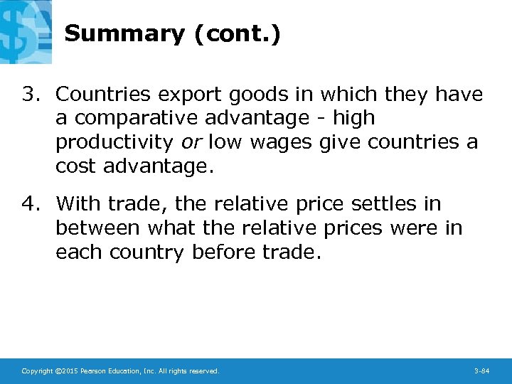 Summary (cont. ) 3. Countries export goods in which they have a comparative advantage