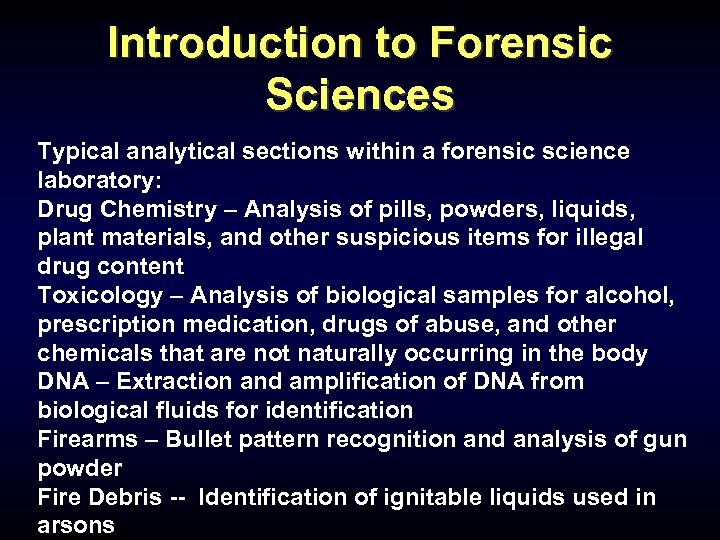 Introduction to Forensic Sciences Typical analytical sections within a forensic science laboratory: Drug Chemistry