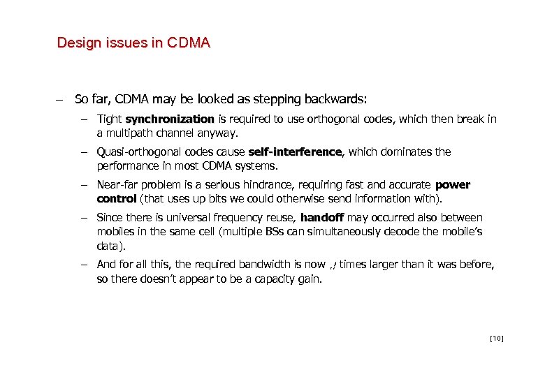 Design issues in CDMA – So far, CDMA may be looked as stepping backwards: