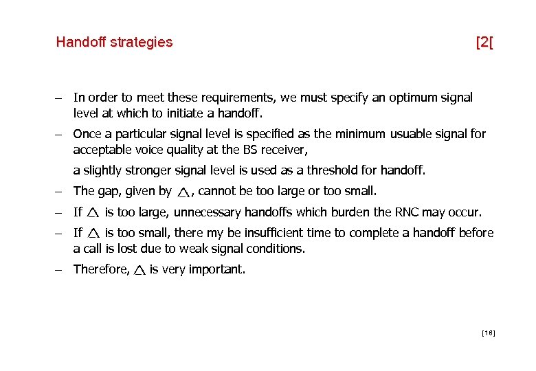 Handoff strategies [2 [ – In order to meet these requirements, we must specify