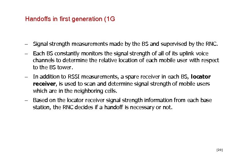 Handoffs in first generation (1 G – Signal strength measurements made by the BS