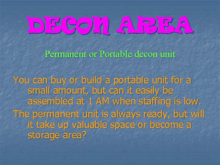 DECON AREA Permanent or Portable decon unit You can buy or build a portable