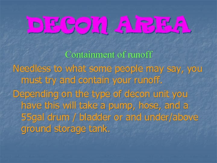 DECON AREA Containment of runoff Needless to what some people may say, you must