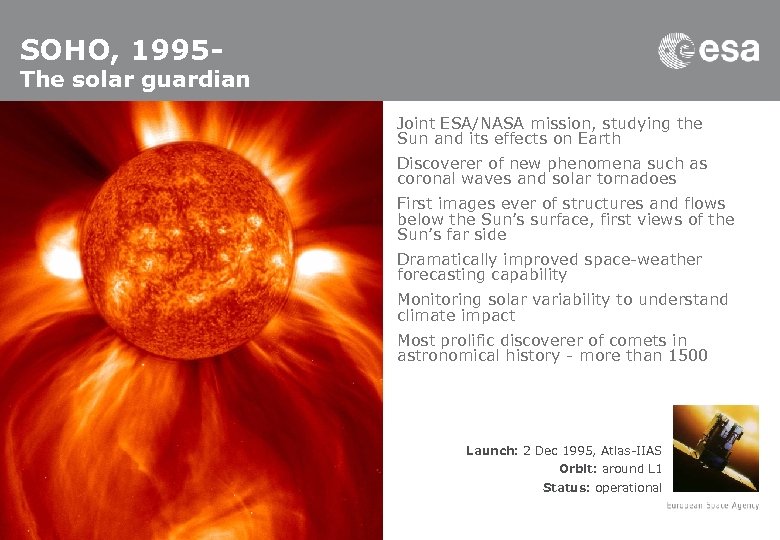 SOHO, 1995 - The solar guardian Joint ESA/NASA mission, studying the Sun and its