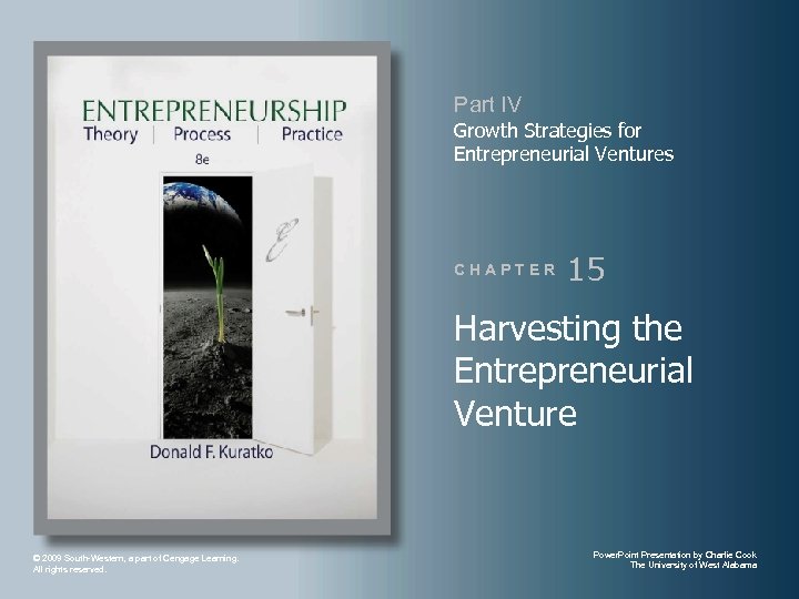 Part IV Growth Strategies for Entrepreneurial Ventures CHAPTER 15 Harvesting the Entrepreneurial Venture ©