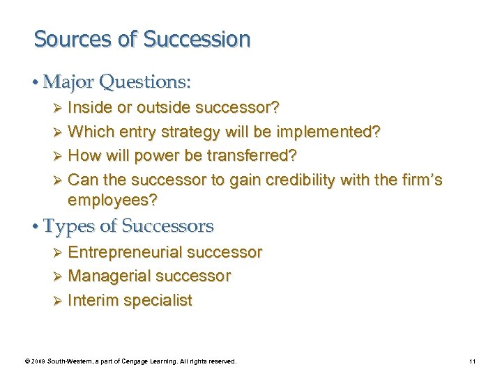 Sources of Succession • Major Questions: Ø Inside or outside successor? Ø Which entry