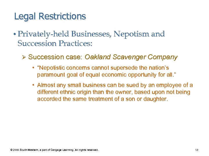 Legal Restrictions • Privately-held Businesses, Nepotism and Succession Practices: Ø Succession case: Oakland Scavenger