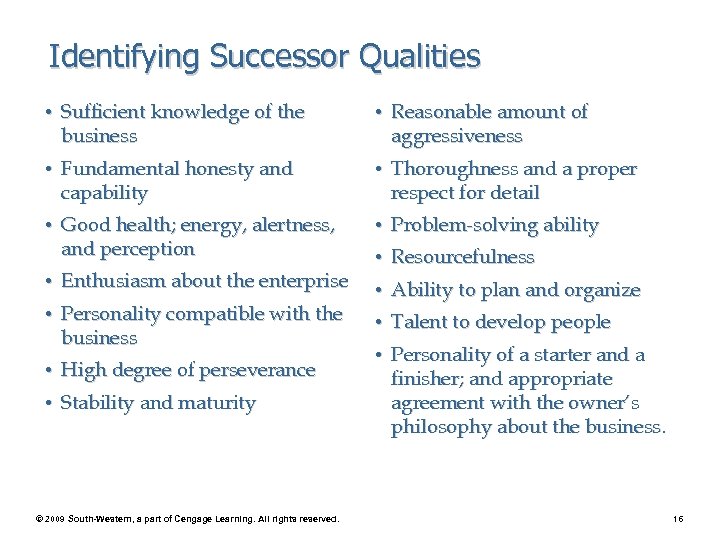 Identifying Successor Qualities • Sufficient knowledge of the • Reasonable amount of • Fundamental