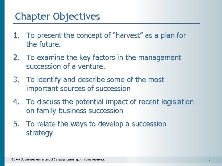 Chapter Objectives 1. To present the concept of “harvest” as a plan for the