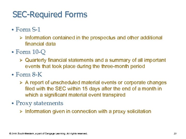 SEC-Required Forms • Form S-1 Ø Information contained in the prospectus and other additional