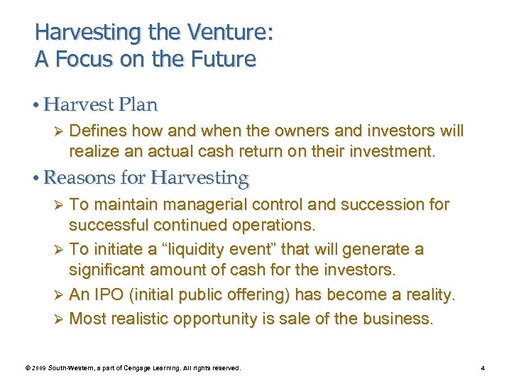 Harvesting the Venture: A Focus on the Future • Harvest Plan Ø Defines how