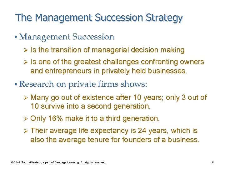 The Management Succession Strategy • Management Succession Ø Is the transition of managerial decision