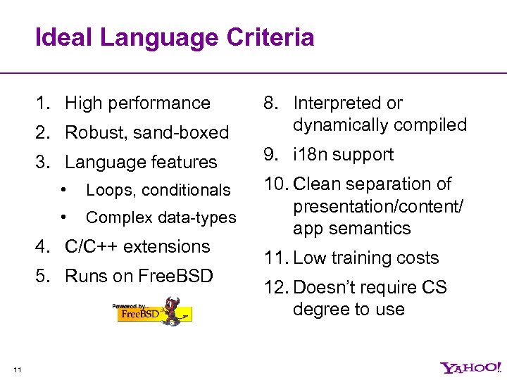 Ideal Language Criteria 1. High performance 2. Robust, sand-boxed 8. Interpreted or dynamically compiled