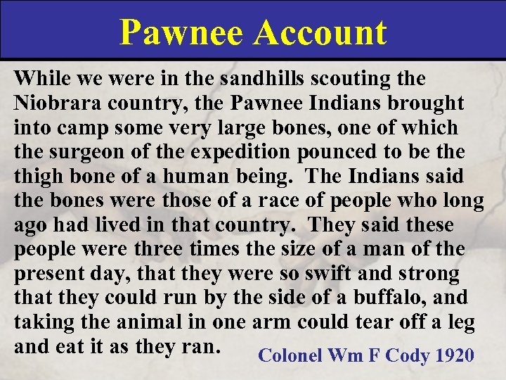 Pawnee Account While we were in the sandhills scouting the Niobrara country, the Pawnee