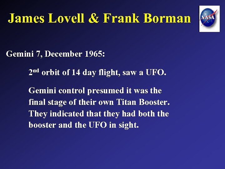 James Lovell & Frank Borman Gemini 7, December 1965: 2 nd orbit of 14