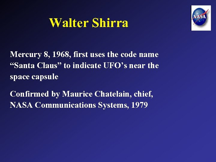 Walter Shirra Mercury 8, 1968, first uses the code name “Santa Claus” to indicate