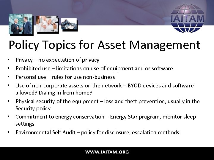 Policy Topics for Asset Management Privacy – no expectation of privacy Prohibited use –