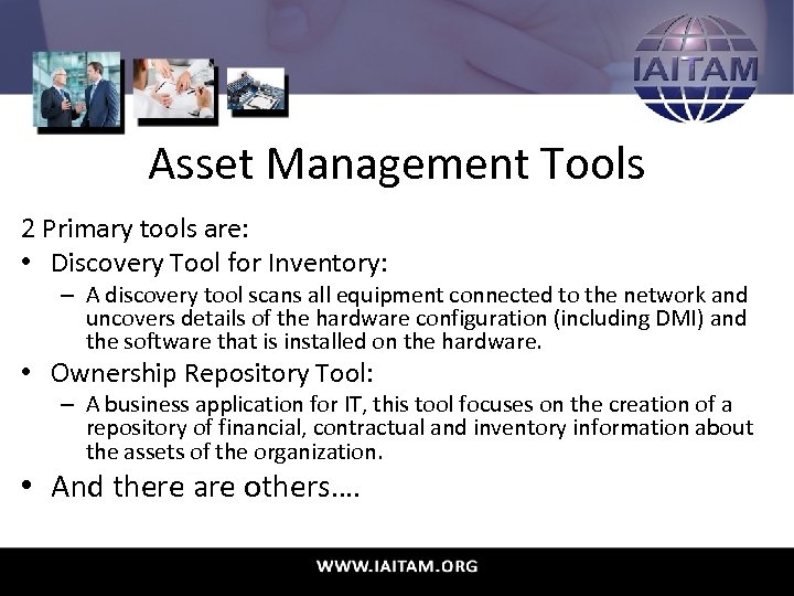 Asset Management Tools 2 Primary tools are: • Discovery Tool for Inventory: – A