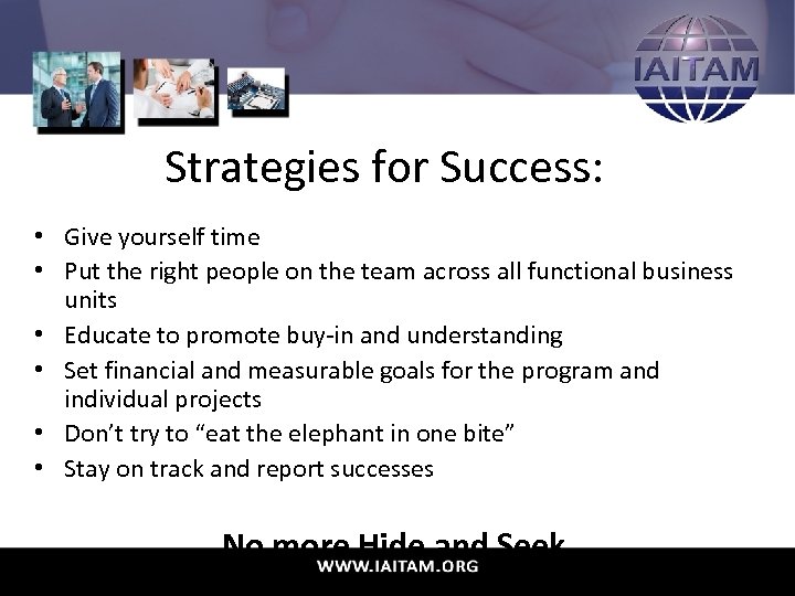 Strategies for Success: • Give yourself time • Put the right people on the