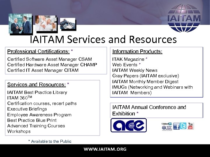 IAITAM Services and Resources Professional Certifications: * Information Products: Certified Software Asset Manager CSAM