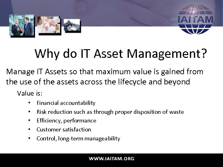 Why do IT Asset Management? Manage IT Assets so that maximum value is gained