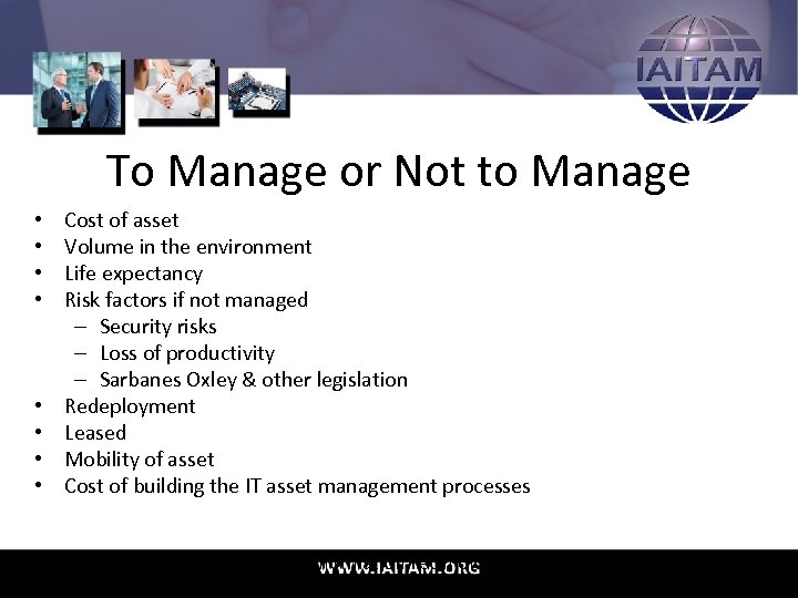 To Manage or Not to Manage • • Cost of asset Volume in the