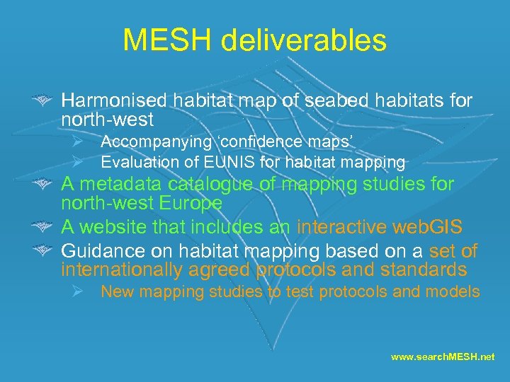 MESH deliverables Harmonised habitat map of seabed habitats for north-west Ø Accompanying ‘confidence maps’