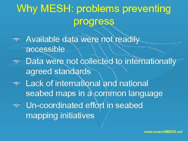 Why MESH: problems preventing progress Available data were not readily accessible Data were not