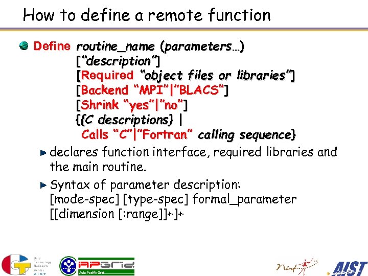 How to define a remote function Define routine_name (parameters…) [“description”] [Required “object files or