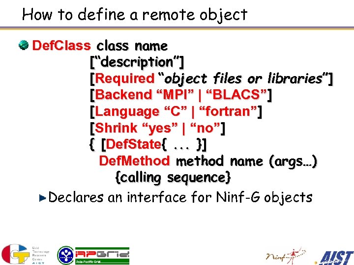 How to define a remote object Def. Class class name [“description”] [Required “object files