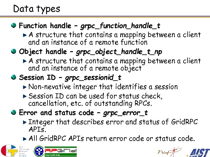 Data types Function handle – grpc_function_handle_t A structure that contains a mapping between a