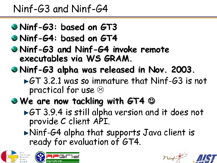 Ninf-G 3 and Ninf-G 4 Ninf-G 3: based on GT 3 Ninf-G 4: based