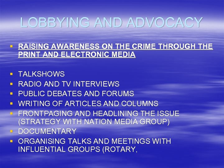 LOBBYING AND ADVOCACY § RAISING AWARENESS ON THE CRIME THROUGH THE PRINT AND ELECTRONIC