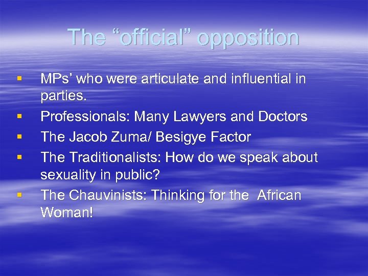 The “official” opposition § § § MPs’ who were articulate and influential in parties.