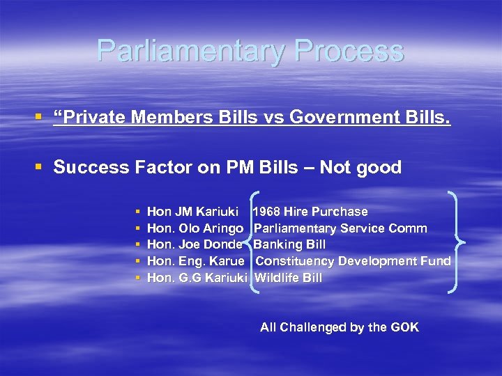 Parliamentary Process § “Private Members Bills vs Government Bills. § Success Factor on PM