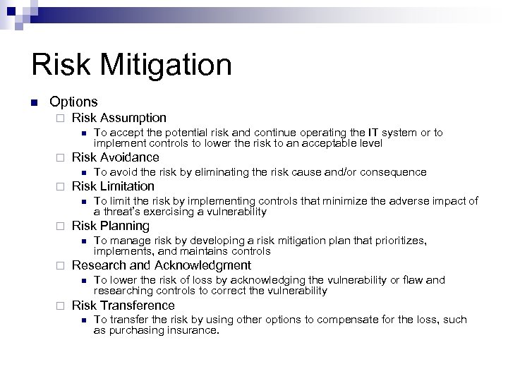 Risk Mitigation n Options ¨ Risk Assumption n ¨ Risk Avoidance n ¨ To