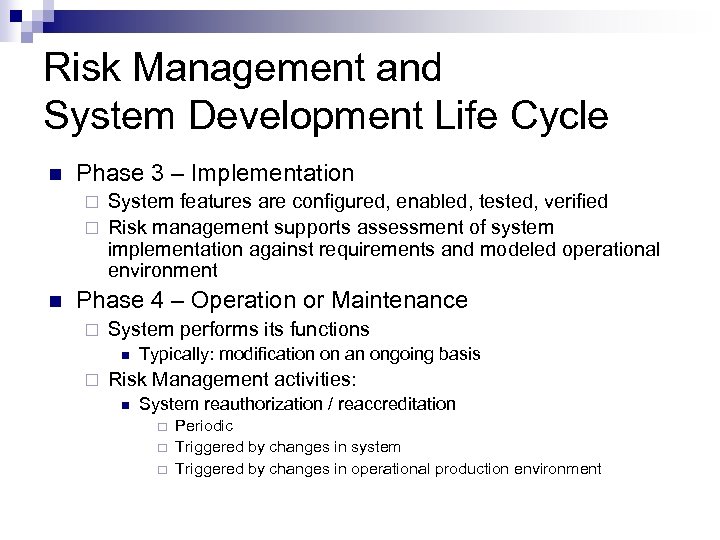 Risk Management and System Development Life Cycle n Phase 3 – Implementation System features