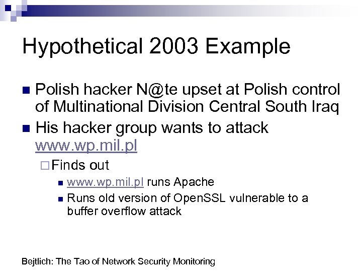 Hypothetical 2003 Example Polish hacker N@te upset at Polish control of Multinational Division Central