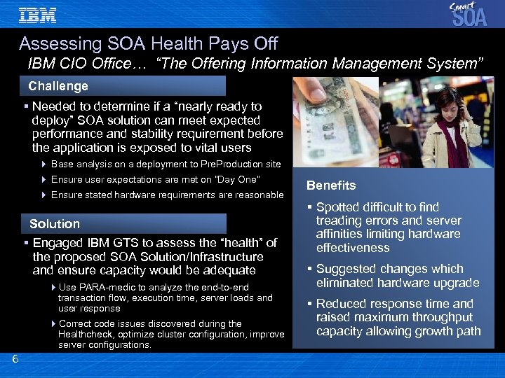 Assessing SOA Health Pays Off IBM CIO Office… “The Offering Information Management System” Challenge