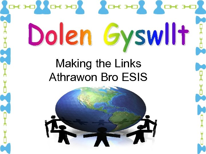 Making the Links Athrawon Bro ESIS 