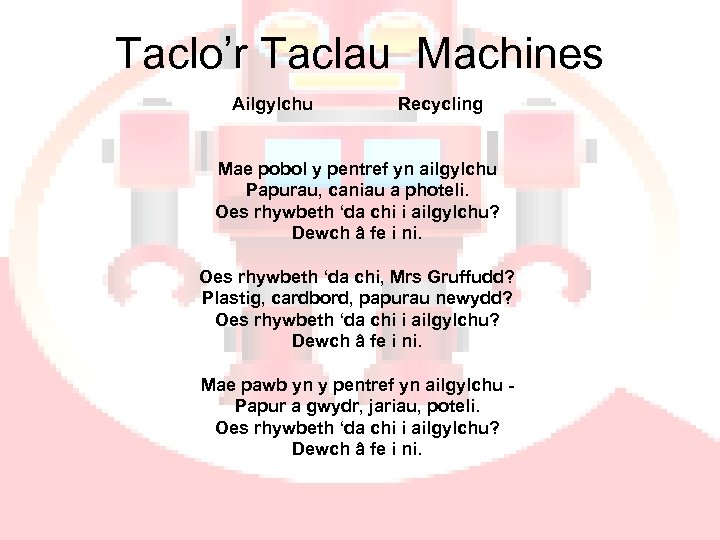 Taclo’r Taclau Machines Ailgylchu Recycling Mae pobol y pentref yn ailgylchu Papurau, caniau a