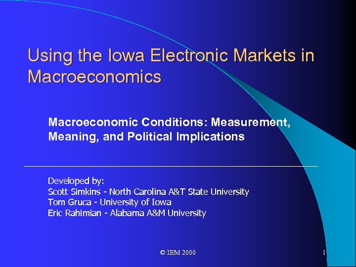 Using the Iowa Electronic Markets in Macroeconomics Macroeconomic Conditions: Measurement, Meaning, and Political Implications