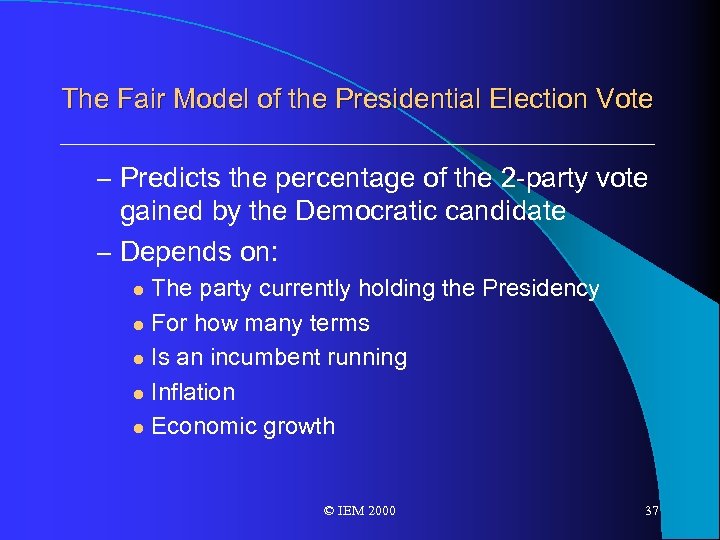 The Fair Model of the Presidential Election Vote – Predicts the percentage of the
