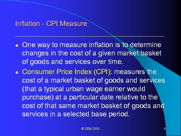 Inflation - CPI Measure l l One way to measure inflation is to determine